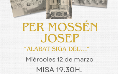 CELEBRACIÓN POR MOSSÉN JOSEP EN EL SANTUARIO ESTE MIÉRCOLES 12 DE MARZO